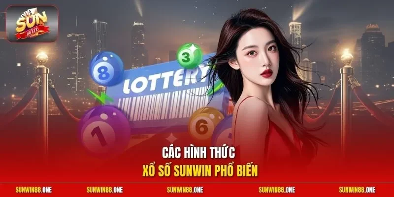 Các hình thức xổ số Sunwin phổ biến