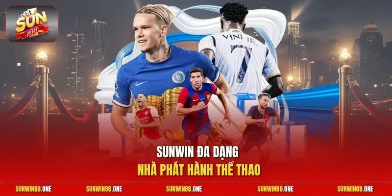 Sunwin đa dạng nhà phát hành thể thao