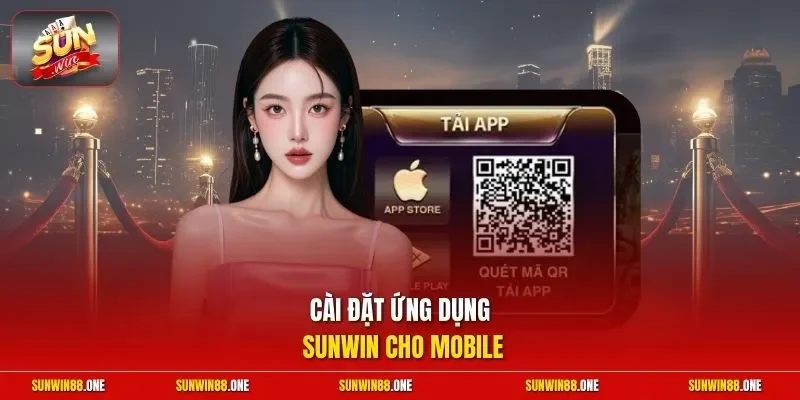 Cài đặt ứng dụng Sunwin cho mobile