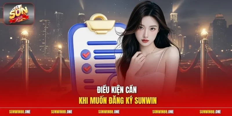 Điều kiện cần khi muốn đăng ký Sunwin