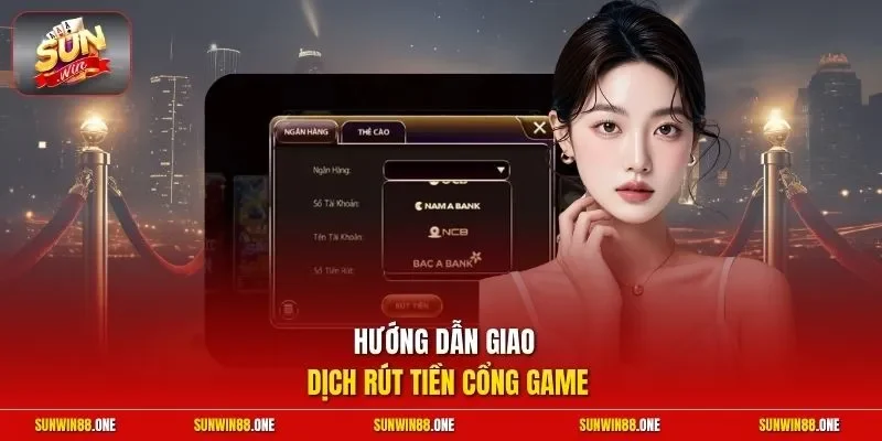 Hướng dẫn giao dịch rút tiền cổng game