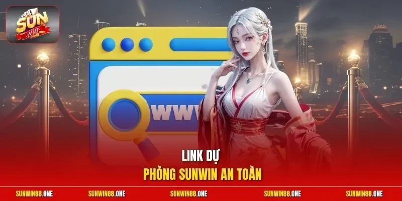 Link dự phòng Sunwin an toàn