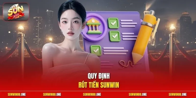Quy định rút tiền Sunwin